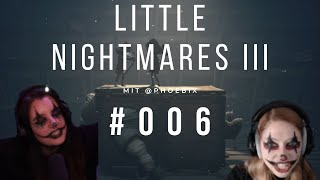 #006 Little Nightmares III || COOP mit @phoebix6727 || UNSERE EIGENE ZAUBERSHOW!