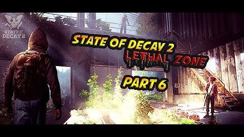 Update 25 State Of Decay 2 Lethal Zone Episode 6 A Fresh Start