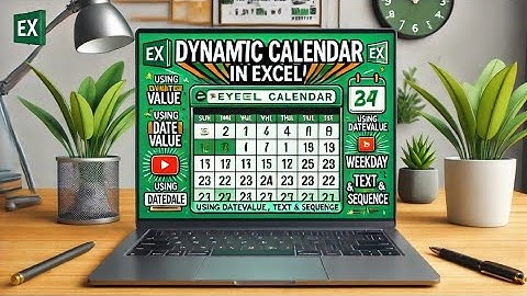 Create a Dynamic Calendar in Excel Using DATEVALUE, WEEKDAY, TEXT & SEQUENCE Functions"