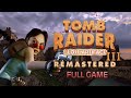 Tomb raider 3  the lost artifact remastered  full all secrets 100 walkthrough