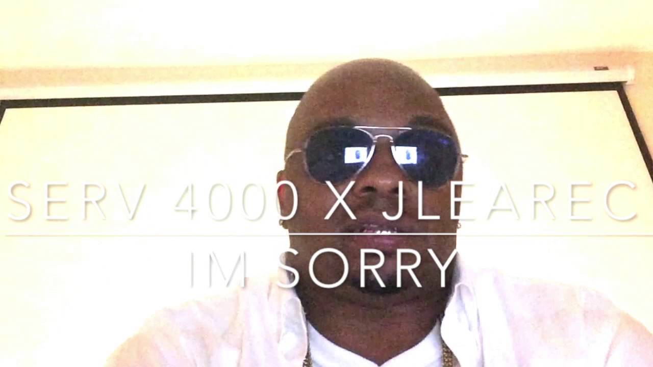 " I'm sorry " serve 4000 x jlearec
