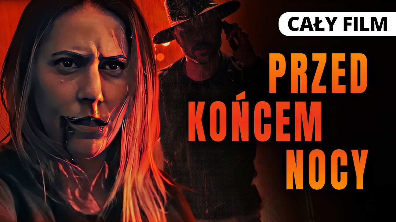 PRZED KOŃCEM NOCY (2020) *** CAŁY FILM *** POLSKI LEKTOR *** Thriller / Kryminał