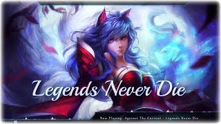 Nightcore - Legends Never Die