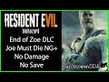 Resident Evil 7 - End of Zoe DLC - No Save, No Damage NG+ (Joe Must Die)