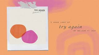 Try Again - Dallask ft Lauv ( 1 hour loop)