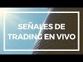 SEÑALES DE TRADING EN VIVO #8 - Consejos para hacer Trading Intradia