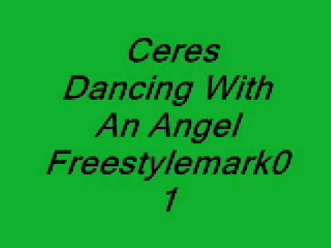 Watch Ceres - Dancing With A Angel on YouTube Watch Ceres - Dancing With A Angel on YouTube