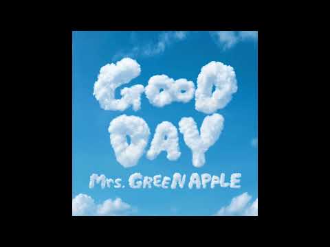 30分耐久 Mrs GREEN APPLE GOOD DAY