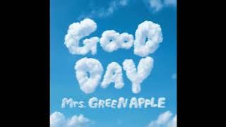 【30分耐久】 Mrs. GREEN APPLE GOOD DAY