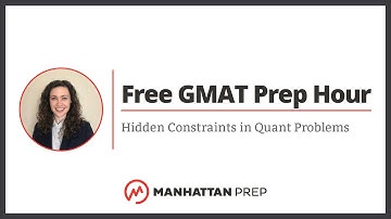 Free GMAT Prep Hour: Hidden Constraints in Quant Problems