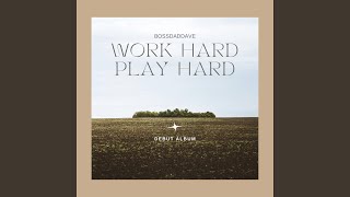 Work Hard Play Hard