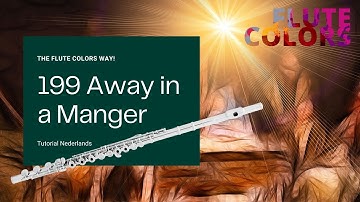 199 Away in a Manger - the Flute Colors way! - tutorial Nederlands