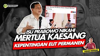 Alifurrahman: ISU PRABOWO NIKAHI MERTUA KAESANG KEPENTINGAN ELIT PERMANEN