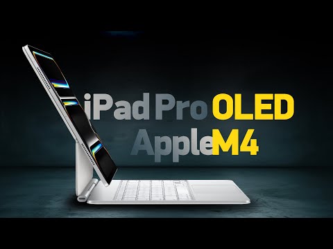 Видео: iPad Pro с M4 и OLED (перезалив)