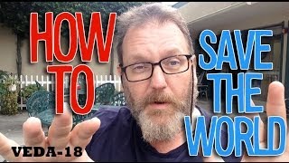 How to Save the World - Veda 18