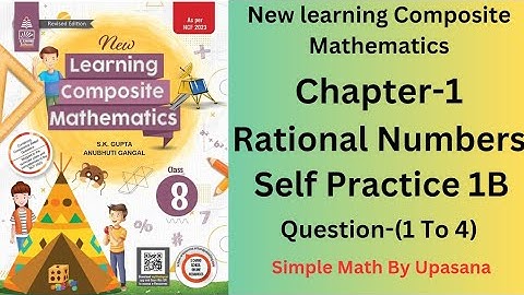 New Learning Composite Mathematics|| Class-8 Chapter-1| Rational Number|Self Practice 1B|Ques-(1to4)