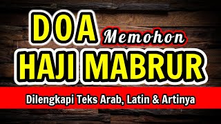 DOA HAJI MABRUR SESUAI SUNNAH | Arab Latin dan Artinya