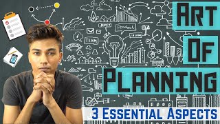 Art of Planning | 3 Essential Aspects