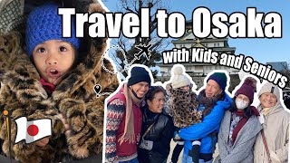 Osaka with Kids and Seniors | Lexi’s First Japan Trip | DJ Chacha