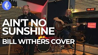 Ain't no sunshine - Bill Withers Cover - Mamix