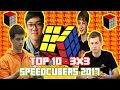 Top 10 - 3x3 Speedcubers 2017