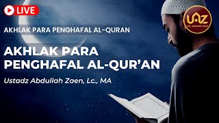 Al QURAN ADALAH CAHAYA DAN BUKTI KEBENARAN - Ustadz Abdullah Zaen, Lc., MA.