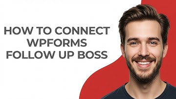 How to Connect Wpforms Follow Up Boss - GUIDE!