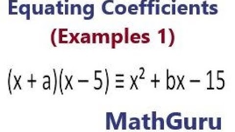 Equating Coefficients | Polynomial Equality | HIGCSE | Examples 1