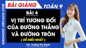 Vị trí tương đối của đường thẳng và đường tròn - Bài 4 - Toán học 9 - Cô Vương Hạnh (DỄ HIỂU NHẤT)