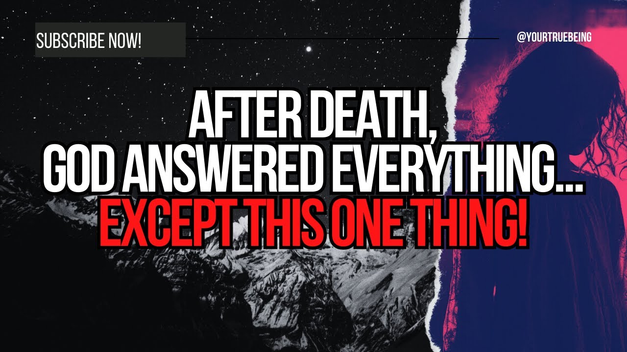 NDE After Death, God Answered Everything... Except This One Thing! 