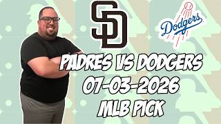 San Diego Padres vs Los Angeles Dodgers 7/3/26 MLB Pick & Prediction | MLB Betting Tips