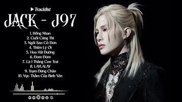 HỒNG NHAN, CUỐI CÙNG THÌ - JACK - J97 | Album Những Bài Hát Nhạc Trẻ Hay của Jack