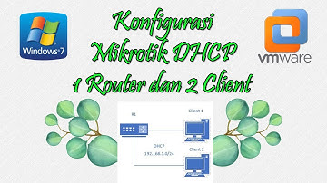 Konfigurasi Mikrotik Setting DHCP menggunakan 1 Router dan 2 Client dengan VMware
