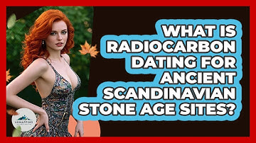 What Is Radiocarbon Dating For Ancient Scandinavian Stone Age Sites? - Unmapping Scandinavia