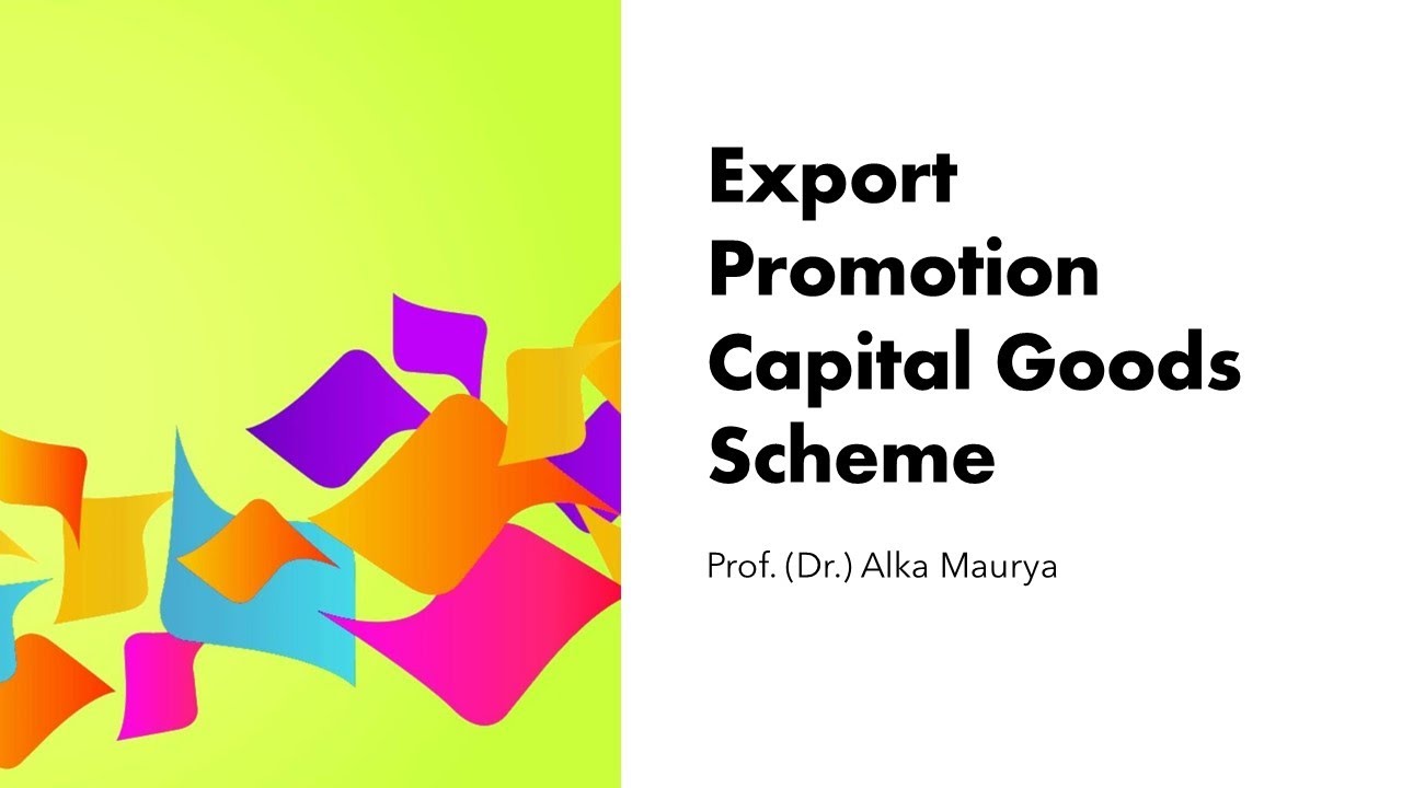 Export Promotion Capital Goods (EPCG) Scheme