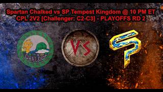Spartan Chalked vs SP Tempest Kingdom - CPL 2V2 [Challenger: C2-C3] - PLAYOFFS RD 2