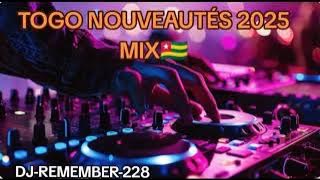 ( TOGO TUBE 2025 LES NOUVEAUTES ) MIX BY DJ-REMEMBER-228 ( BELGIQUE )