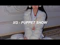 XG - 'PUPPET SHOW' Lyrics