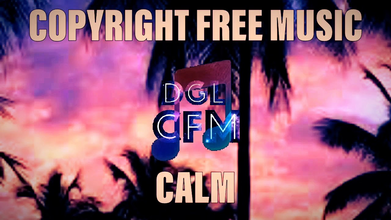 Calm (COPYRIGHT FREE MUSIC)