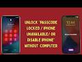How to unlock "Passcode locked / iPhone Unavailable / Disable iPhone Without Computer any iOS update