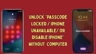 How to unlock "Passcode locked / iPhone Unavailable / Disable iPhone Without Computer any iOS update