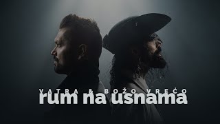 Video thumbnail of "Vatra feat. Božo Vrećo - Rum na usnama (Official video)"