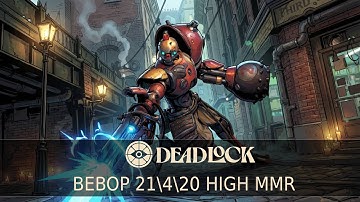 Deadlock High MMR - Bebop 21 Kills (Guide Gameplay). No Commentary