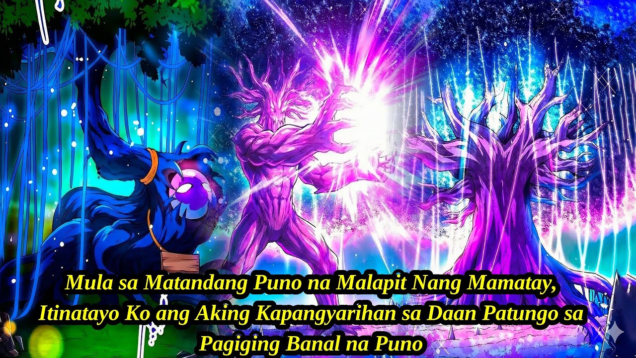 Mula sa naghihingalong Matandang Puno, binubuo ko ang kapangyarihan patungo sa Banal na Puno