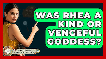 Was Rhea A Kind Or Vengeful Goddess? - Exploring Ancient Myths