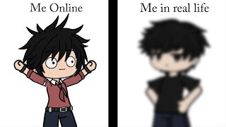 Me In real Life Vs Me Online ✋(Original)