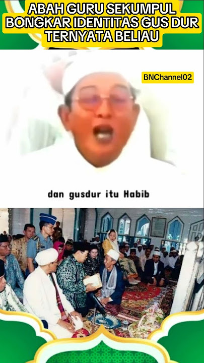 ABAH GURU SEKUMPUL BONGKAR IDENTITAS ASLI GUS DUR