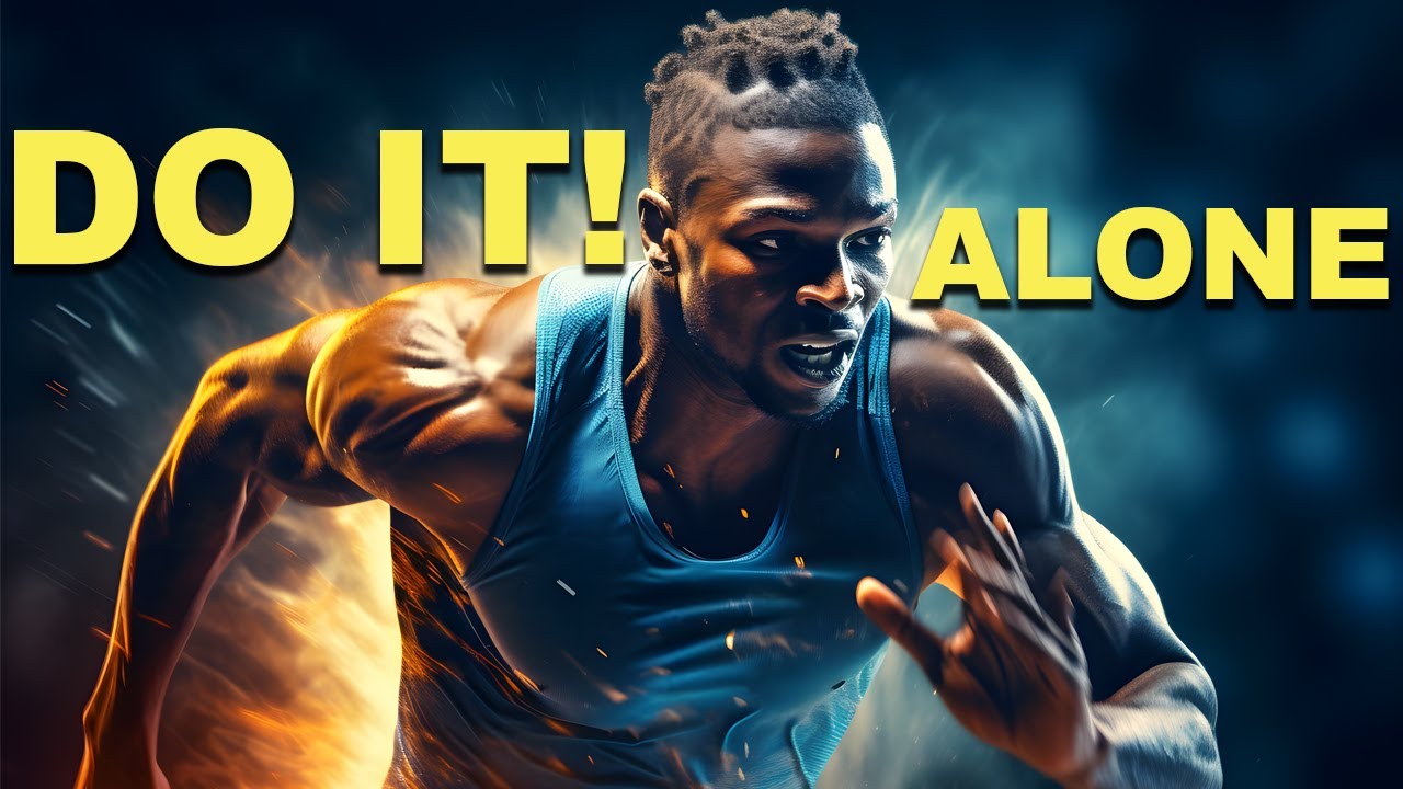 DO IT ALONE I Best motivational speech #motivation #inspiration # ...