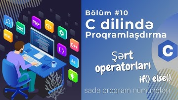 C Dilində Proqramlaşdırma Şərt Operatorları if else Dərs #10
