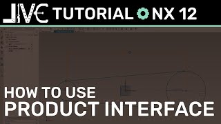 NX 12 Tutorial - How to Use Product Interface